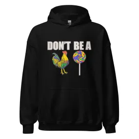 Humor Unisex Hoodie Don't Be a C#** Sucker Pullover