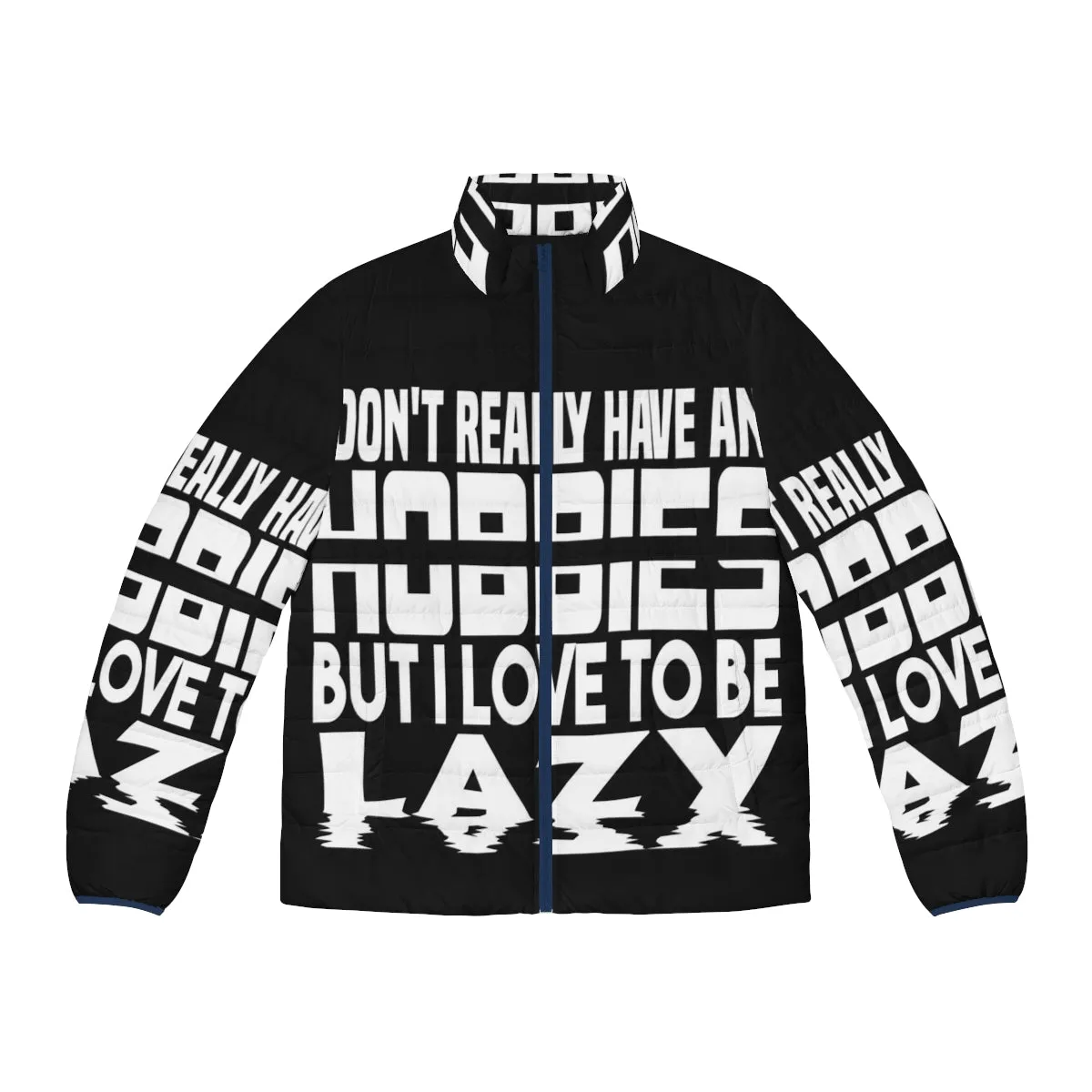 "I Have No Hobbies" Puffer Jacket 2 - Lazy, Sloth Clothing